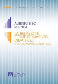 La relazione come strumento didattico. Il lavoro con lo studente DSA