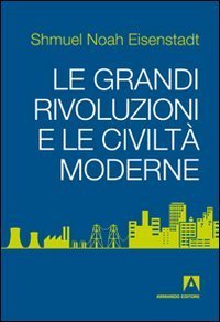 Le grandi rivoluzioni e le civilt&agrave; moderne