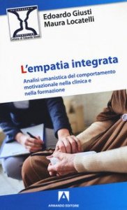 L'empatia integrata. Analisi umanistica del comportamento motivazionale nella clinica e nella formazione