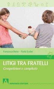 Litigi tra fratelli. Competizioni e complicit&agrave;