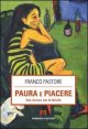 Paura e piacere. Una ricerca per la felicit&agrave;