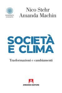 Societ&agrave; e clima. Trasformazioni e cambiamenti