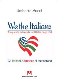 We the italian. Cinquanta interviste sull'Italia negli USA