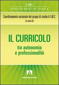 Il curricolo tra autonomia e professionalit&agrave;