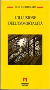 L'illusione dell'immortalità