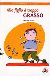 Mio figlio &egrave; troppo grasso