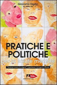 Pratiche e politiche per la salute mentale. &laquo;Insieme contro lo stigma&raquo;: esperienze e progetti a Roma