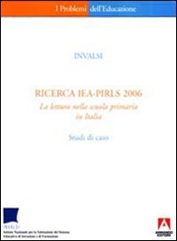 Ricerca IEA-PIRLS 2006. La lettura nella scuola primaria in Italia