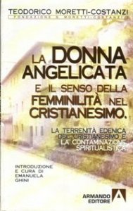 La terrenit&agrave; edenica del cristianesimo e la contaminazione spiritualistica. La donna angelicata e il senso della femminilit&agrave; nel cristianesimo