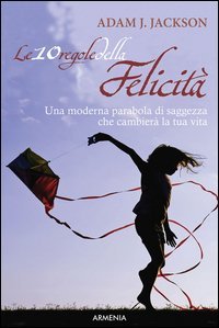 Le 10 regole della felicit&agrave;
