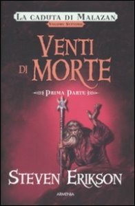 Venti di morte. La caduta di Malazan. Vol. 7/1