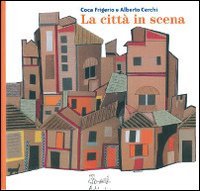 La citt&agrave; in scena