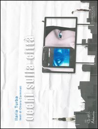 Occhi sulla citt&agrave;