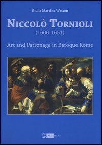 Niccol&ograve; Tornioli (1606-1651). Art and patronage in Baroque