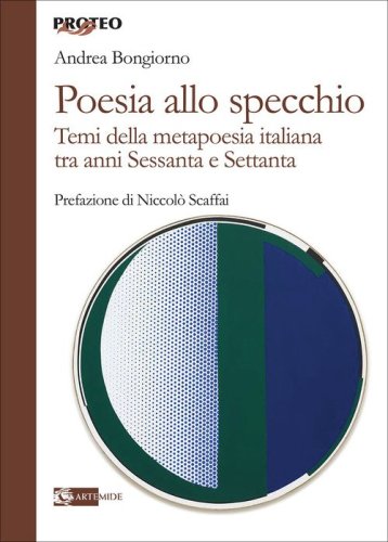 Poesia allo specchio. I temi della metapoesia italiana tra anni Sessanta e Settanta