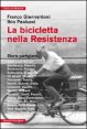 La bicicletta nella Resistenza - Storie partigiane
