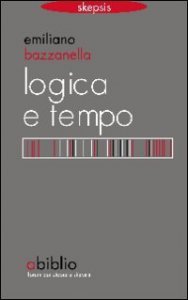 Logica e tempo. Che tempo &egrave; il &laquo;nostro&raquo; tempo?