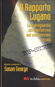 Rapporto Lugano - La salvaguardia del capitalismo nel ventunesimo secolo