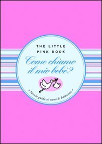 Come chiamo il mio beb&egrave;? Piccola guida ai nomi di battesimo per i neonati del XXI secolo