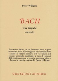 Bach. Una biografia musicale