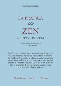 La pratica dello zen. Metodi e filosofia