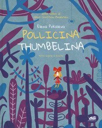 Pollicina-Thumbelina. Testo inglese a fronte