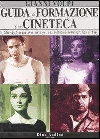 Guida alla formazione di una cineteca - I film che bisogna aver visto per una cultura cinematografica di base
