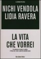 La vita che vorrei - Un confronto sul vissuto, la politica, il Paese che è stato e quello che potrebbe essere