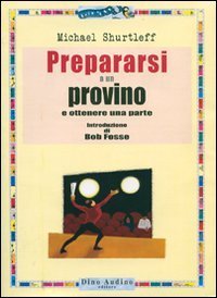 Prepararsi a un provino e ottenere una parte