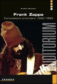 Frank Zappa. Compositore americano 1940-1993