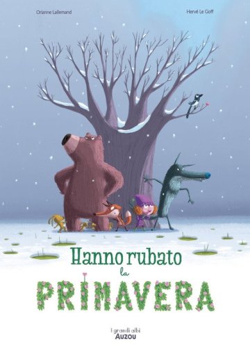 Hanno rubato la primavera. I grandi albi