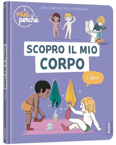 Scopro il mio corpo. I miei perch&eacute;