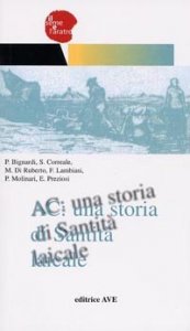 AC: una storia di santit&agrave; laicale