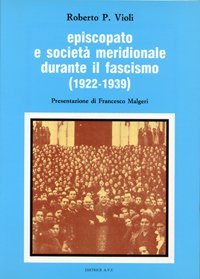 Episcopato e societ&agrave; meridionale durante il fascismo (1922-1939)