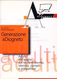 Generazione a Diogneto. Adulti alle soglie del terzo millennio. Identit&agrave;, compiti e prospettive