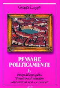 Il tempo dell'azione politica. Dal centrismo al centrosinistra