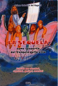 La sequela - Come scoperta del vangelo della vita