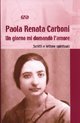 Un giorno mi domand&ograve; l'amore. Lettere e scritti spirituali