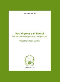 Voci di pace e di libert&agrave; nel secolo delle guerre e dei genocidi