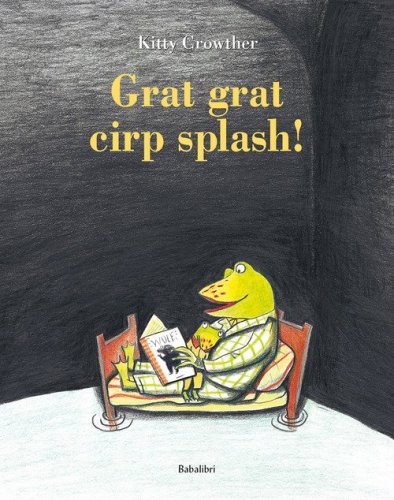 Grat grat cirp splash!