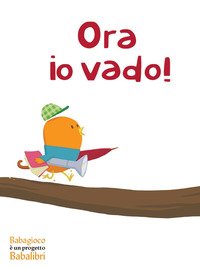 Ora Io Vado! Dal Mondo Di Matthieu Maudet