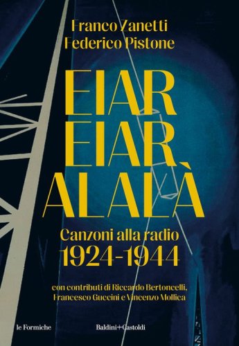 Eiar Eiar Alalà. Canzoni alla radio 1924-1944
