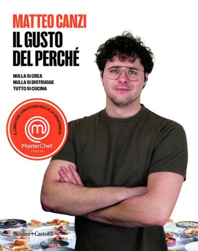 Il gusto del perch&eacute;. Nulla si crea, nulla si distrugge, tutto si cucina