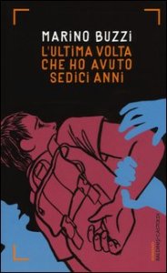 L'ultima volta che ho avuto sedici anni