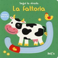 LA fattoria. Segui la strada
