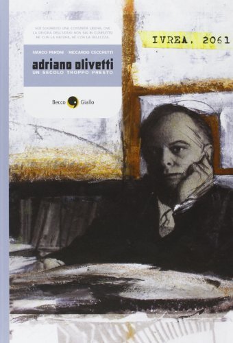 Adriano Olivetti. Un secolo troppo presto