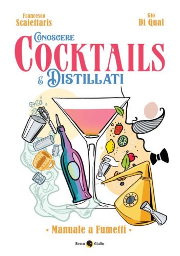 Conoscere cocktails e distillati. Manuale a fumetti