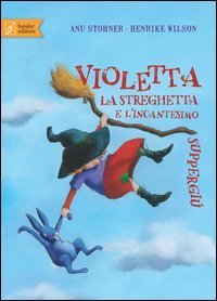 Violetta la streghetta e l'incantesimo suppergiù
