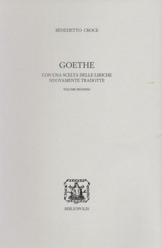 Goethe. Con una scelta delle liriche nuovamente tradotte