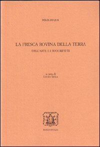 La fresca rovina della terra - Dell'arte e i suoi rifiuti